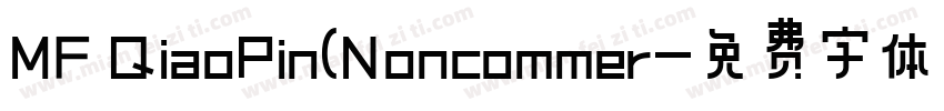 MF QiaoPin(Noncommer字体转换